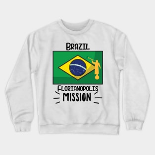 Brazil Florianopolis Mormon LDS Mission Missionary Gift Idea Crewneck Sweatshirt